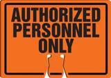 Accuform Cone Top Sign Orange Cone Top Sign 10 x 14 in. - AUTHORIZED PERSONNEL ONLY AFBC764 at Pollardwater