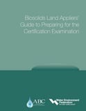 WEF Biosolids Land Appliers’ Guide to Preparing for the Certification Examination Reference Guide WE110076 at Pollardwater