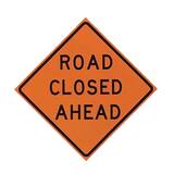 36 in. Reflective Vinyl Roll-Up Sign - ROAD CLOSED AHEAD T26036EFOHFRCA at Pollardwater