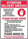 Accuform Signs 10 x 14 in. Attention Delivery Drivers - To Help Keep Our Employees Safe Please Do Not Enter COVID-19 Sign in White and Red AMTKC516VS at Pollardwater