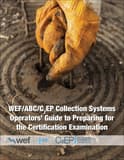 WEF Collection Systems Operators’ Guide to Preparing for the Certification Examination Reference Guide WE140001 at Pollardwater