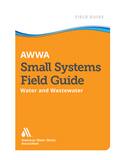 AWWA AWWA Small Systems Field Guide, Water and Wastewater Reference Guide A20746 at Pollardwater