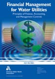 AWWA Financial Management for Water Utilities: Principles of Finance, Accounting, and Management Controls, Softcover edition Reference Guide A20743PE at Pollardwater