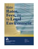 AWWA Water Rates, Fees, and the Legal Environment, Second Edition Reference Guide A20518 at Pollardwater