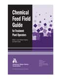 AWWA Chemical Feed Field Guide for Treatment Plant Operators Reference Guide A20657 at Pollardwater